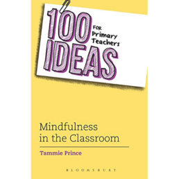 100 Ideas for Primary Teachers - Mindfulness in the Classroom book cover